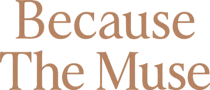 Because The Muse